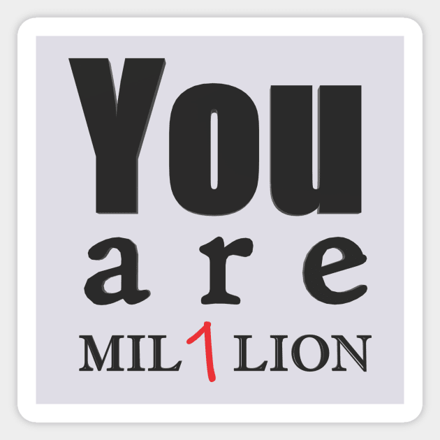 You are one in a million Sticker by CDUS